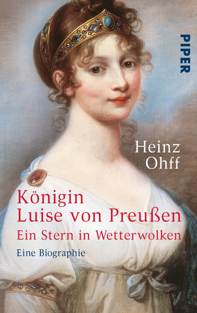 Königin Luise von Preußen. Ein Stern in Wetterwolken (Heinz Ohff)