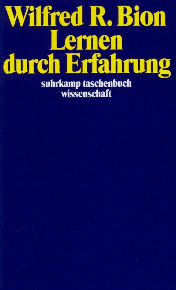 Lernen durch Erfahrung (Wilfred R. Bion)