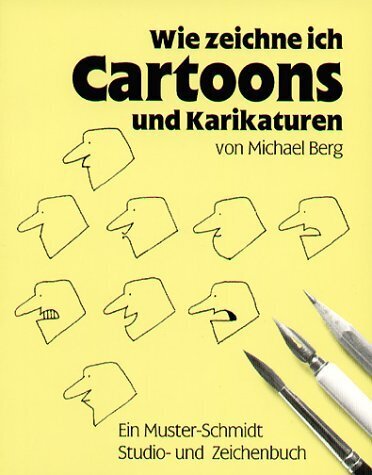 Wie zeichne ich Cartoons und Karikaturen (Michael Berg)