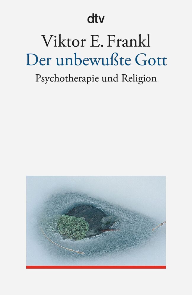 Der unbewußte Gott (Viktor E. Frankl)