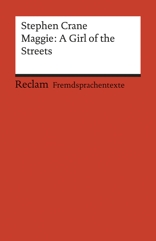 Maggie: A Girl of the Streets. A Story of New York. (Fremdsprachentexte) (Stephen Crane)