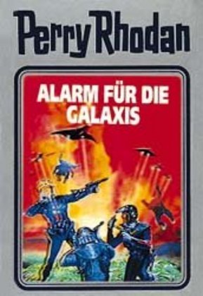Perry Rhodan - Alarm für die Galaxis (William Voltz)