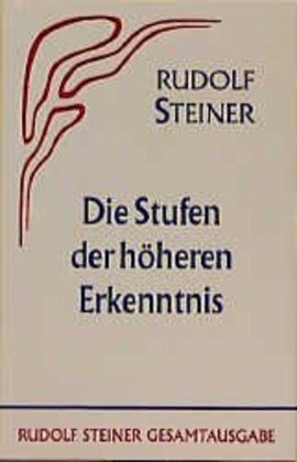 Die Stufen der höheren Erkenntnis (Rudolf Steiner)