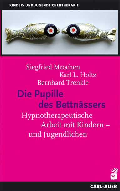 Die Pupille des Bettnässers (Siegfried Mrochen)