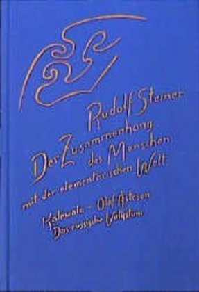 Der Zusammenhang der Menschen mit der elementarischen Welt (Rudolf Steiner)