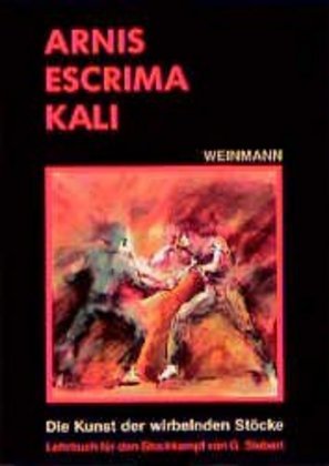 Arnis - Escrima - Kali (Gunnar Siebert)