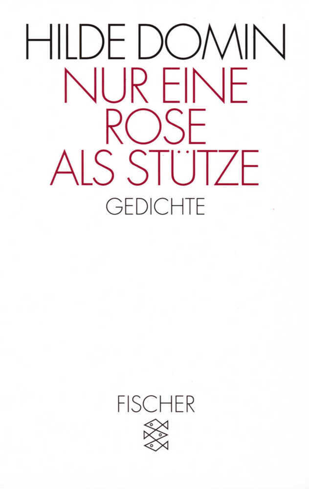 Nur eine Rose als Stütze (Hilde Domin)