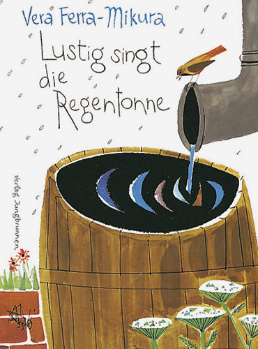 Lustig singt die Regentonne (Vera Ferra-Mikura)