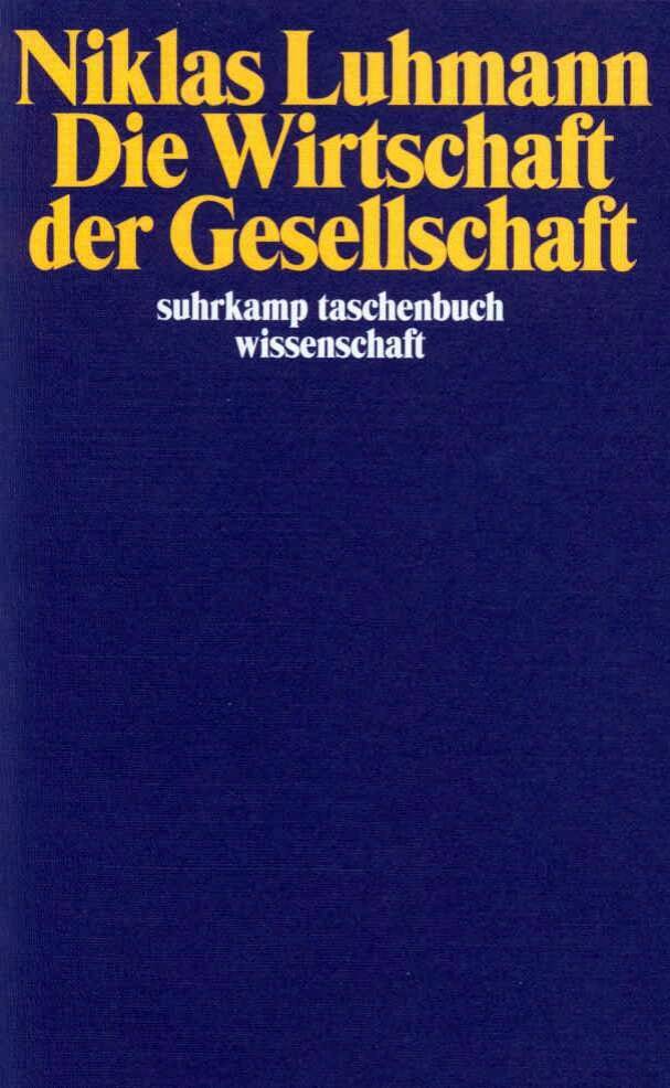 Die Wirtschaft der Gesellschaft (Niklas Luhmann)