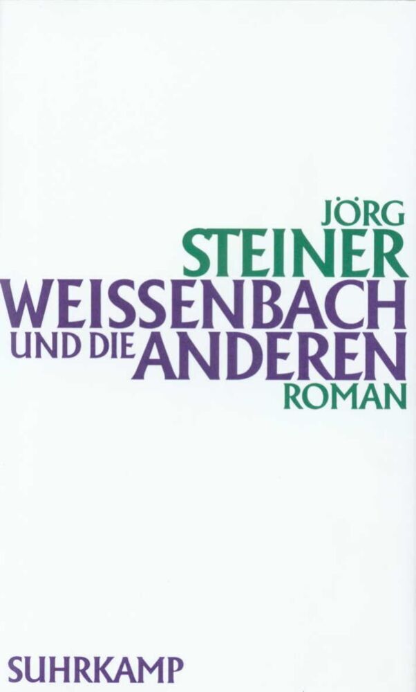 Weissenbach und die anderen (Jörg Steiner)