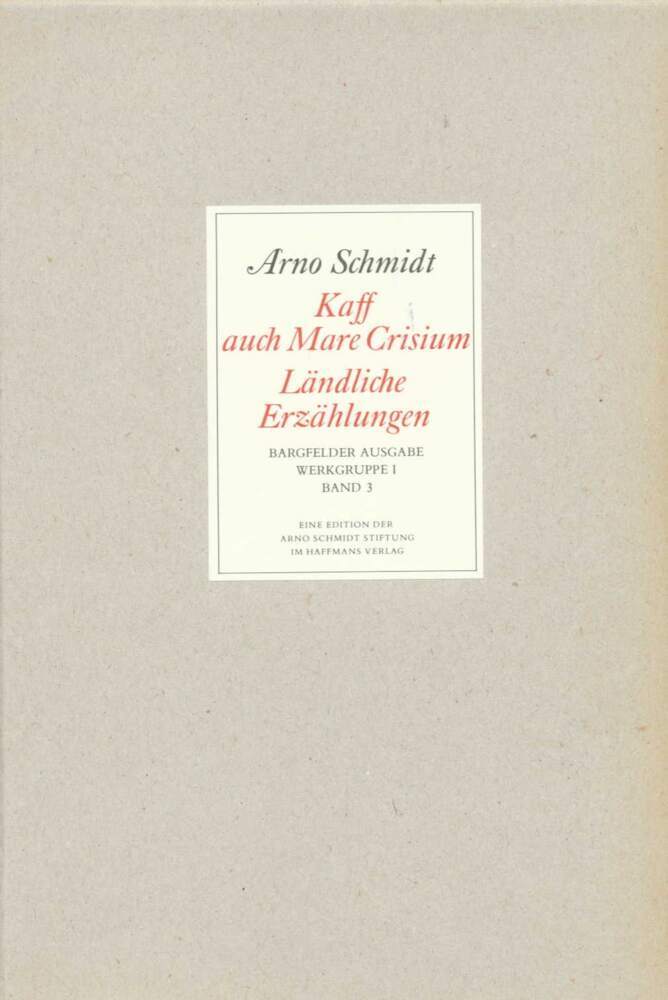 Kaff auch Mare Crisium, Ländliche Erzählungen (Arno Schmidt)