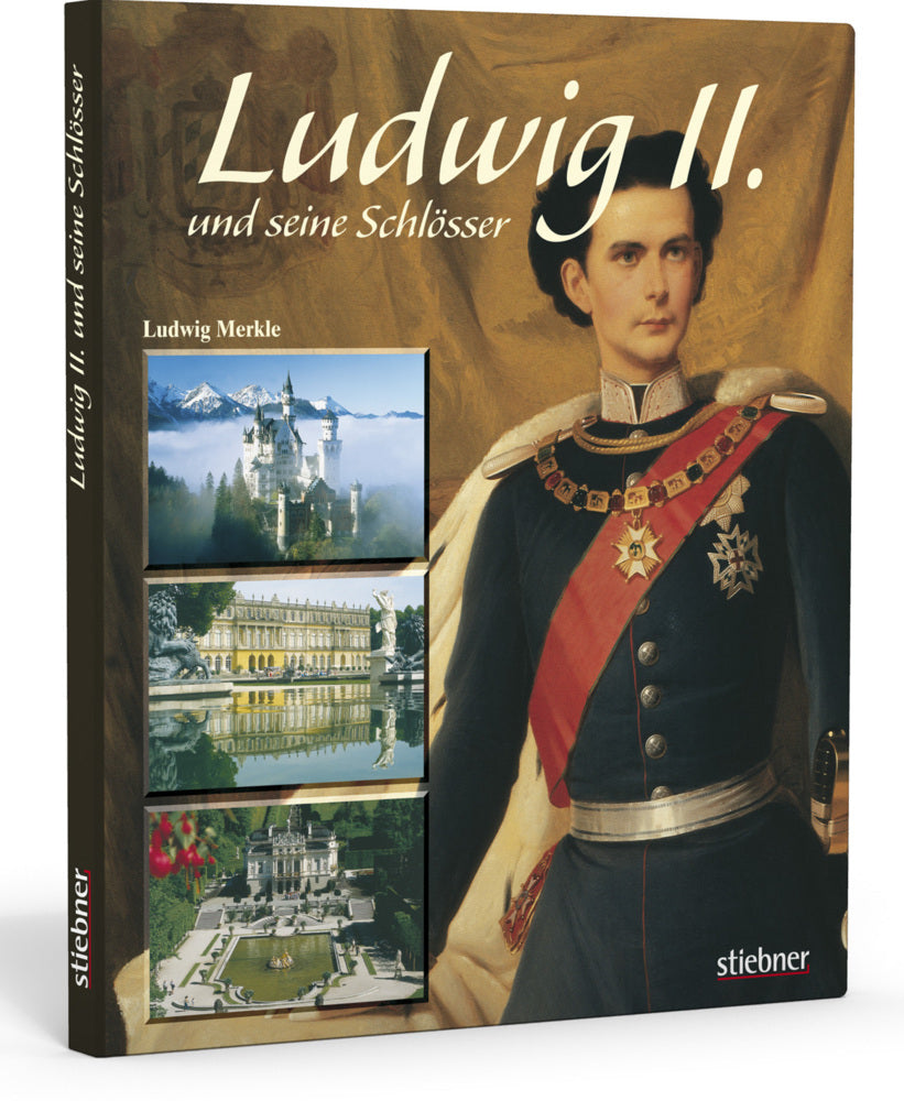Ludwig II. und seine Schlösser (Ludwig Merkle)