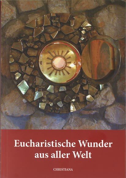 Eucharistische Wunder aus aller Welt (Maria Haesele)