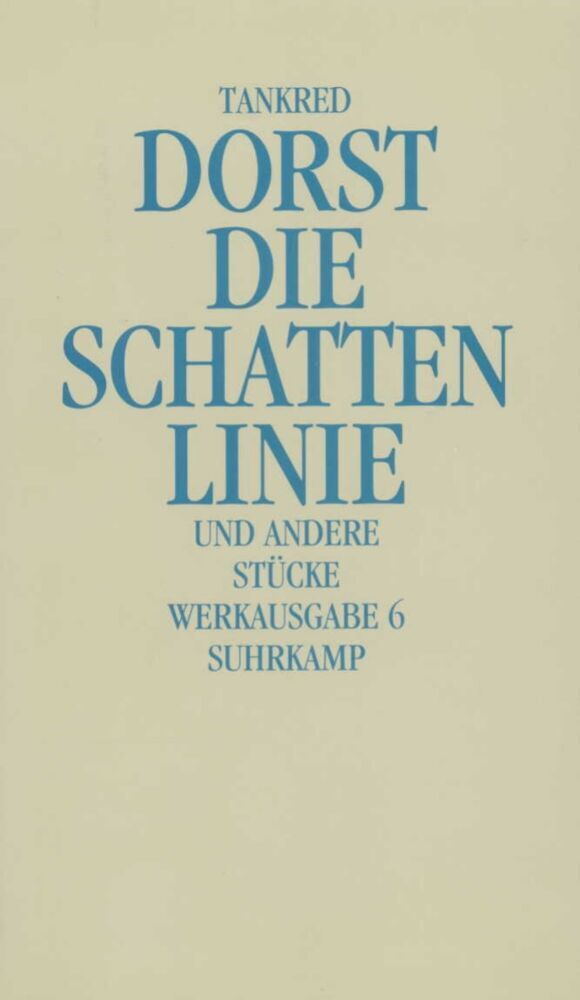 Die Schattenlinie und andere Stücke (Tankred Dorst)