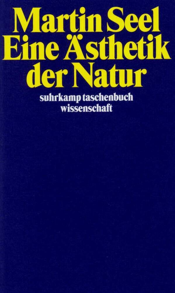 Eine Ästhetik der Natur (Martin Seel)