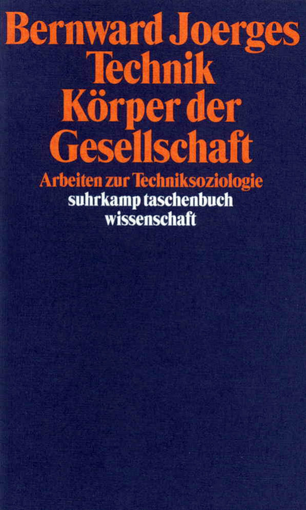 Technik, Körper der Gesellschaft (Bernward Joerges)
