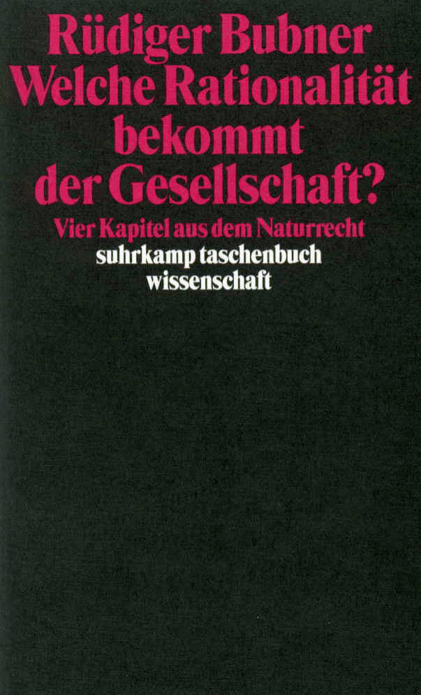 Welche Rationalität bekommt der Gesellschaft? (Rüdiger Bubner)