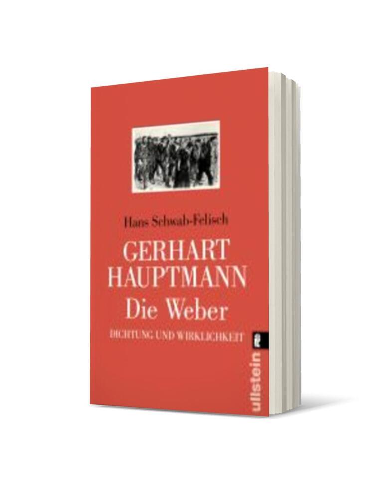 Gerhart Hauptmann - Die Weber (Hans Schwab-Felisch)