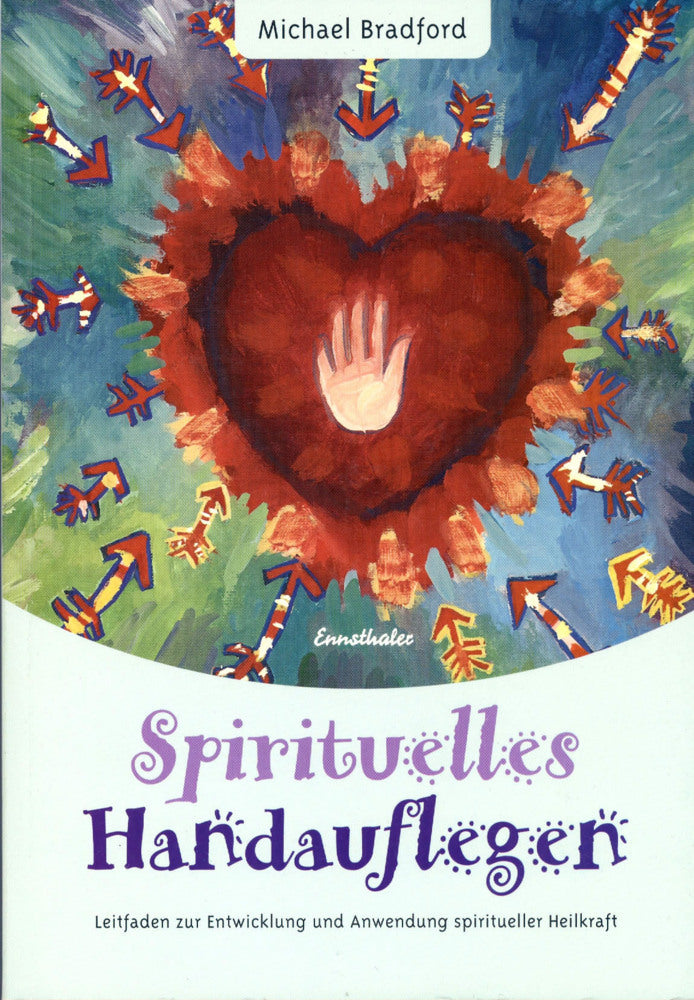 Spirituelles Handauflegen (Michael Bradford)