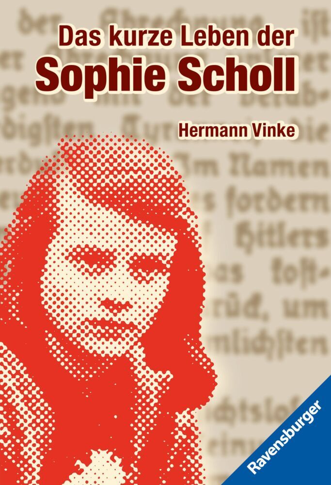 Das kurze Leben der Sophie Scholl (Hermann Vinke)