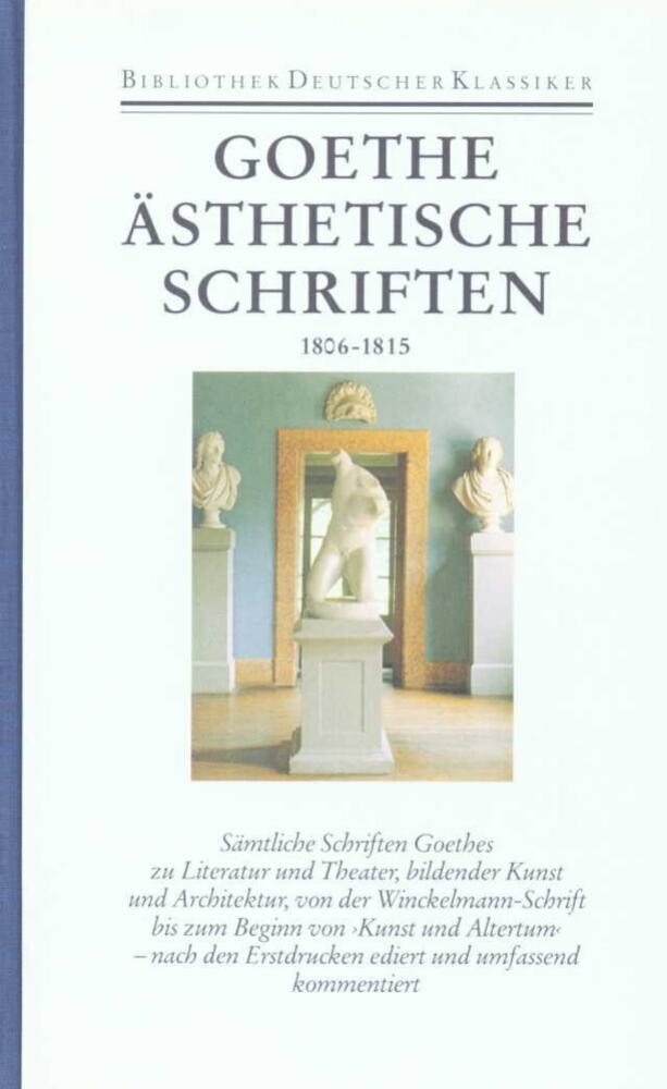 Ästhetische Schriften 1806-1815 (Johann Wolfgang Von Goethe)