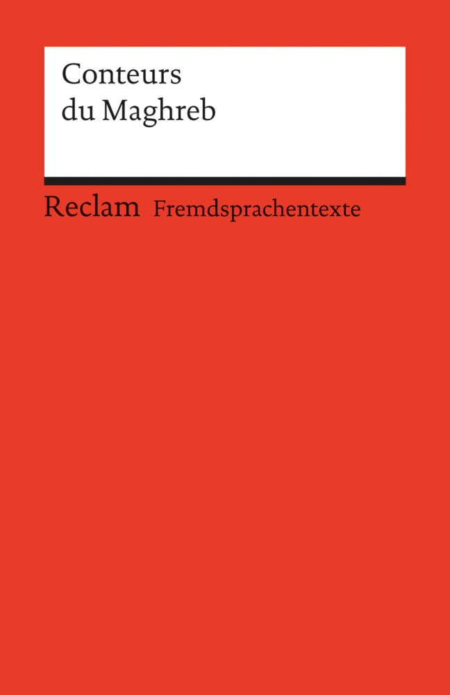 Conteurs du Maghreb. Französischer Text mit deutschen Worterklärungen. B2 - C1 (GER) (Johannes Röhrig)