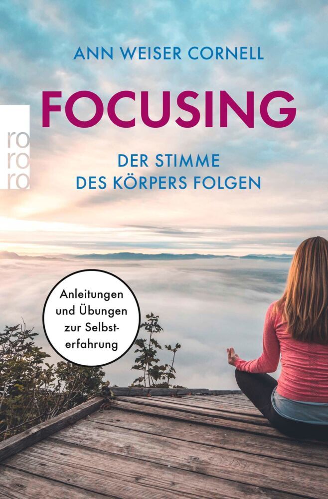 Focusing - Der Stimme des Körpers folgen (Ann Weiser Cornell)