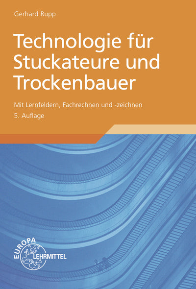Technologie für Stuckateure und Trockenbauer (Gerhard Rupp)