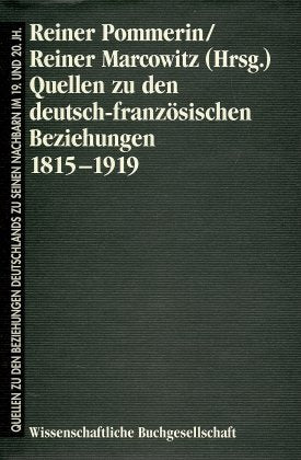Quellen zu den deutsch-französischen Beziehungen 1815-1919 (Reiner Pommerin)