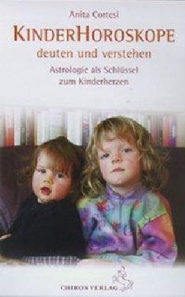 Kinder-Horoskope deuten und verstehen (Anita Cortesi)