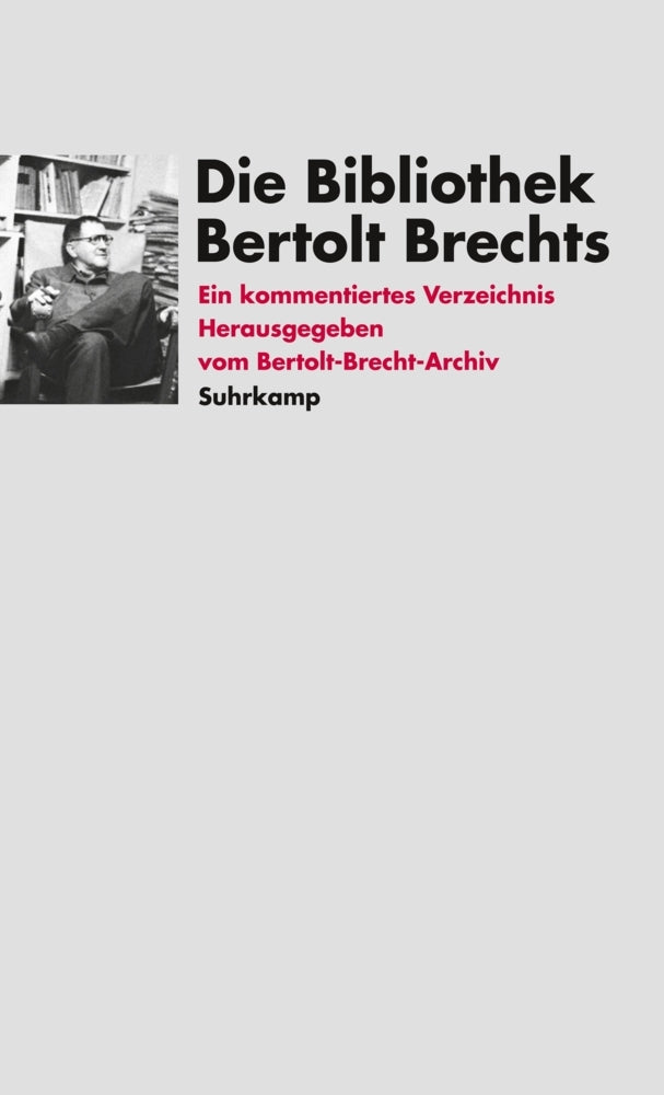 Die Bibliothek Bertolt Brechts (Bertolt-Brecht-Archiv)