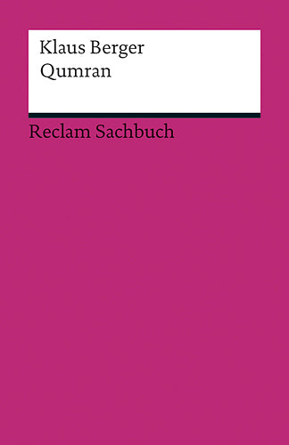 Qumran. Funde - Texte - Geschichte (Klaus Berger)