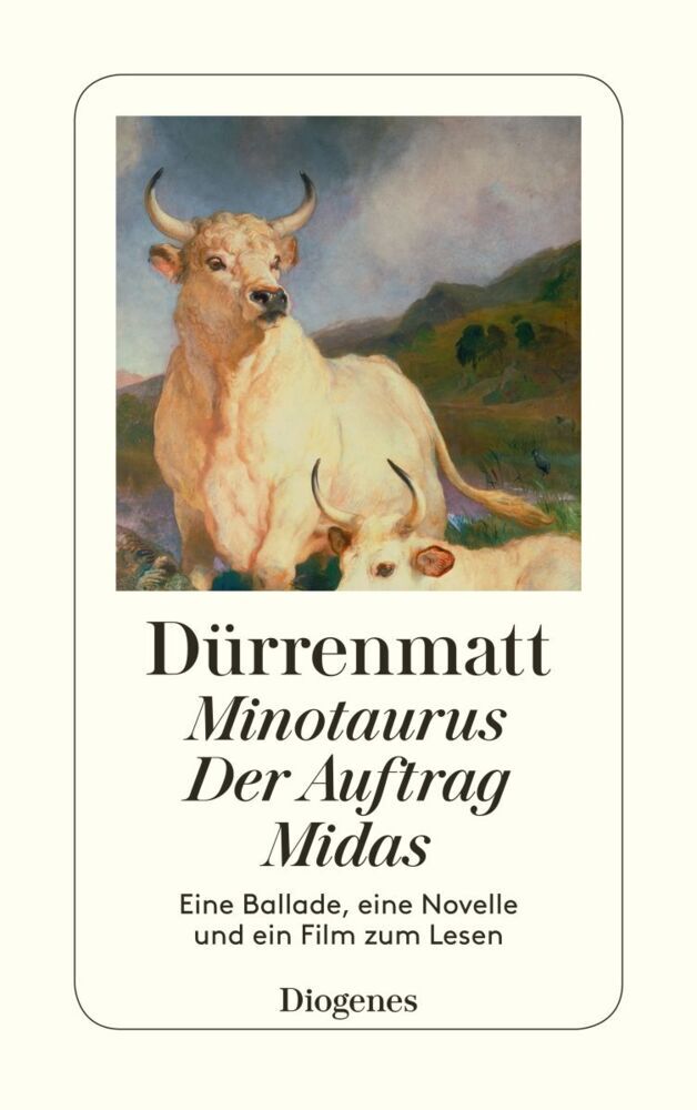 Minotaurus - eine Ballade / Der Auftrag - Novelle / Midas oder Die schwarze Leinwand (Friedrich Dürrenmatt)