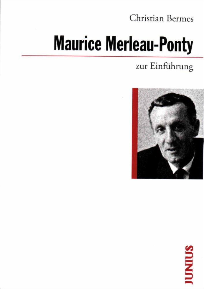 Maurice Merleau-Ponty zur Einführung (Christian Bermes)