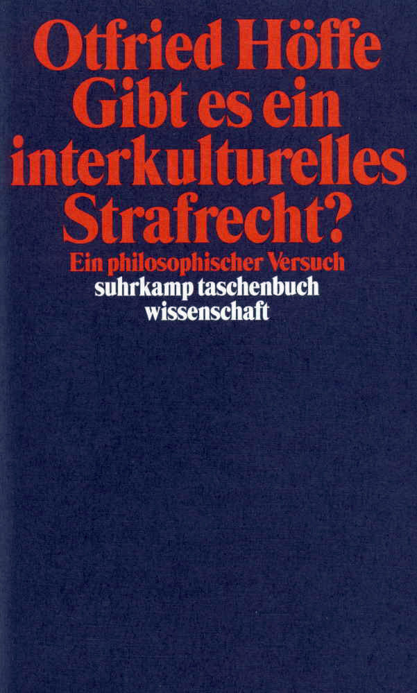 Gibt es ein interkulturelles Strafrecht? (Otfried Höffe)