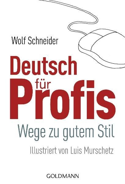 Deutsch für Profis (Wolf Schneider)