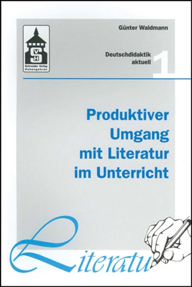 Produktiver Umgang mit Literatur im Unterricht (Günter Waldmann)