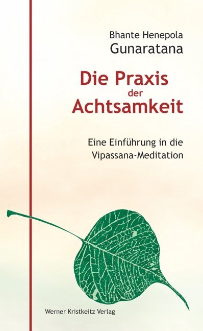 Die Praxis der Achtsamkeit (Bhante Henepola Gunaratana)