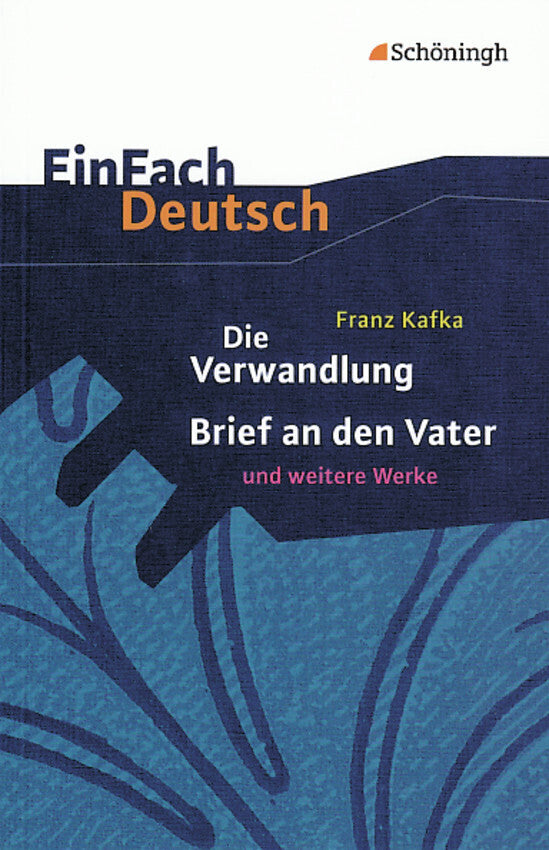 Franz Kafka: Die Verwandlung, Brief an den Vater und weitere Werke (Franz Kafka)