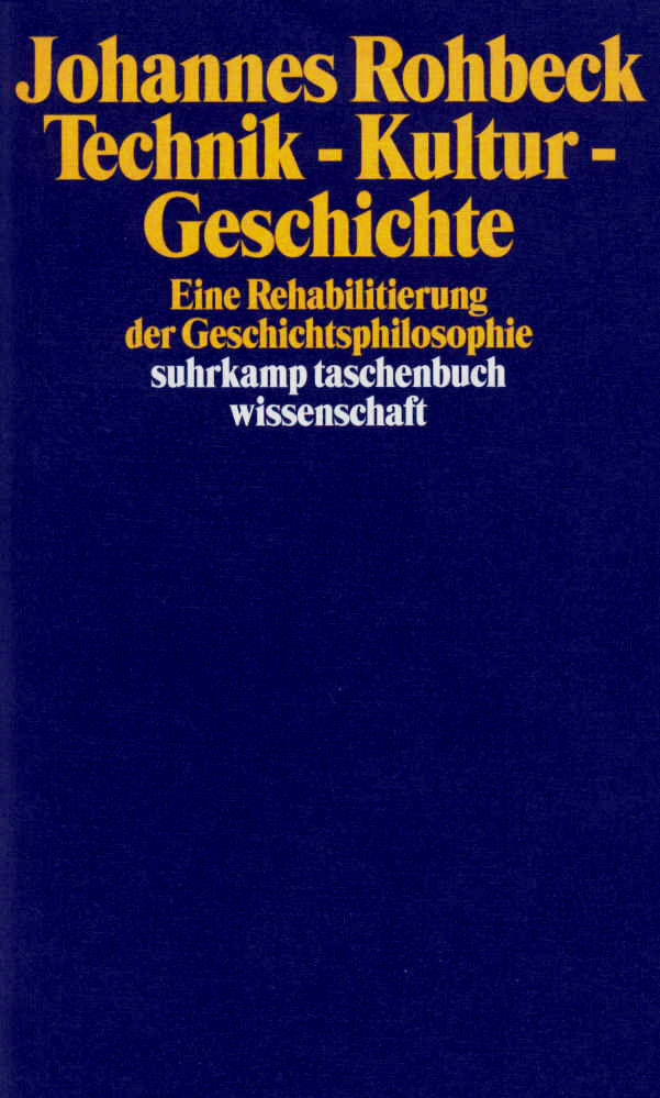 Technik, Kultur, Geschichte (Johannes Rohbeck)