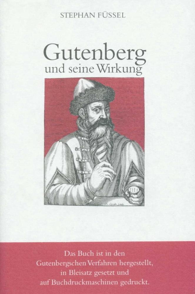 Gutenberg und seine Wirkung (Stephan Füssel)