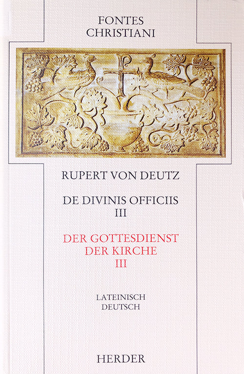 Fontes Christiani 2. Folge. Liber de divinis officiis.Tl.3 (Rupert Von Deutz)