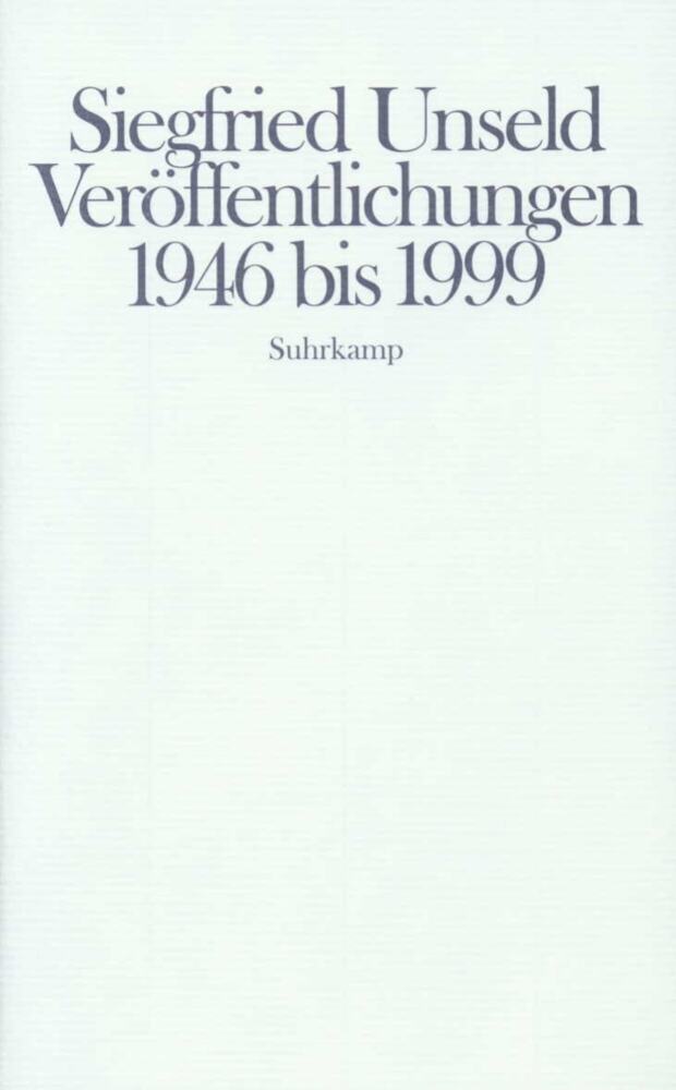 Veröffentlichungen 1946 bis 1999 (Siegfried Unseld)