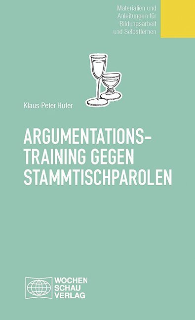 Argumentationstraining gegen Stammtischparolen (Klaus-Peter Hufer)