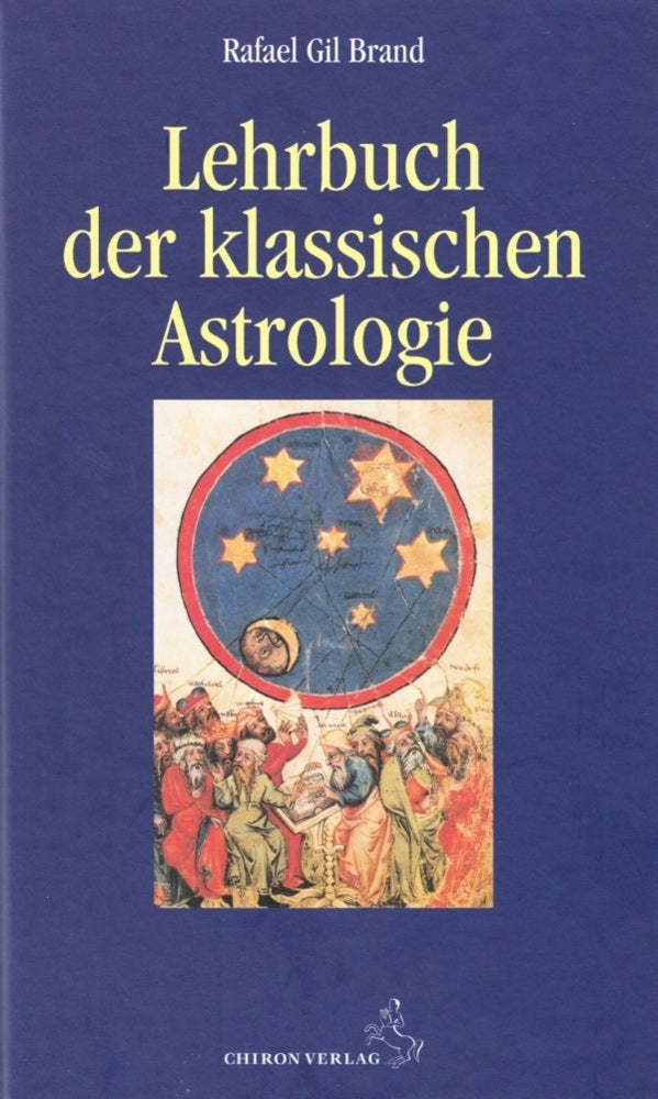 Lehrbuch der klassischen Astrologie (Rafael Gil Brand)