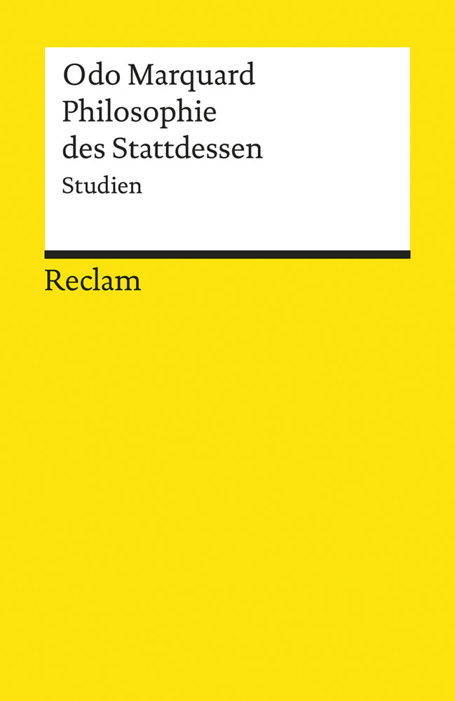 Philosophie des Stattdessen. Studien (Odo Marquard)