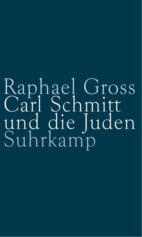 Carl Schmitt und die Juden (Raphael Gross)