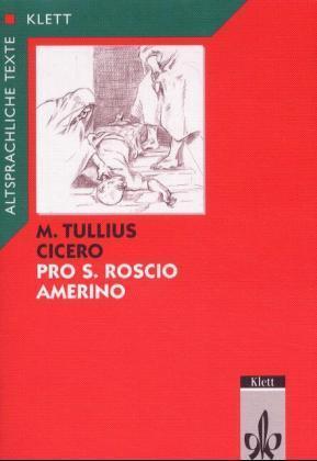 Pro Sexto Roscio Amerino. Textauswahl mit Wort- und Sacherläuterungen (Cicero)