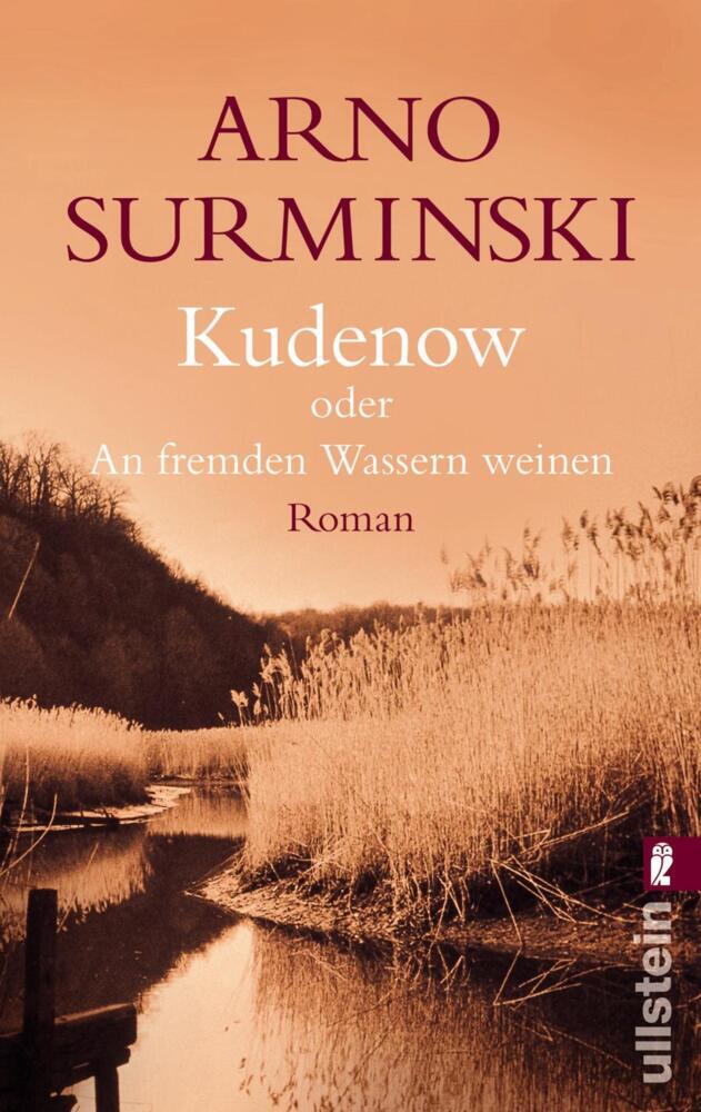 Kudenow oder An fremden Wassern weinen (Arno Surminski)