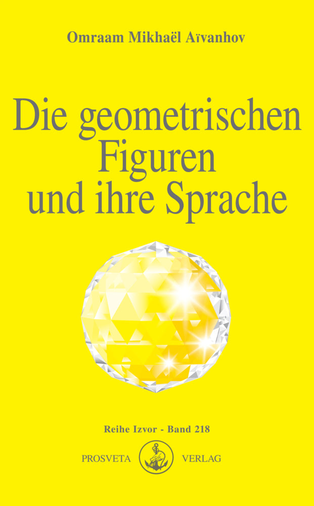 Die geometrischen Figuren und ihre Sprache (Omraam Mikhael Aivanhov)